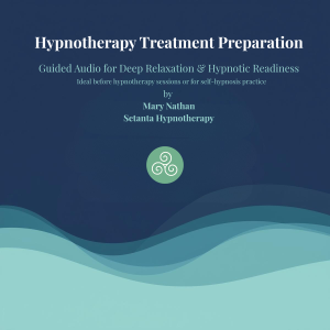 Hypnotherapy Treatment Preparation – Guided Audio by Mary Nathan