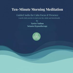 Ten-Minute Morning Meditation – Guided Audio by Xavier Nathan
