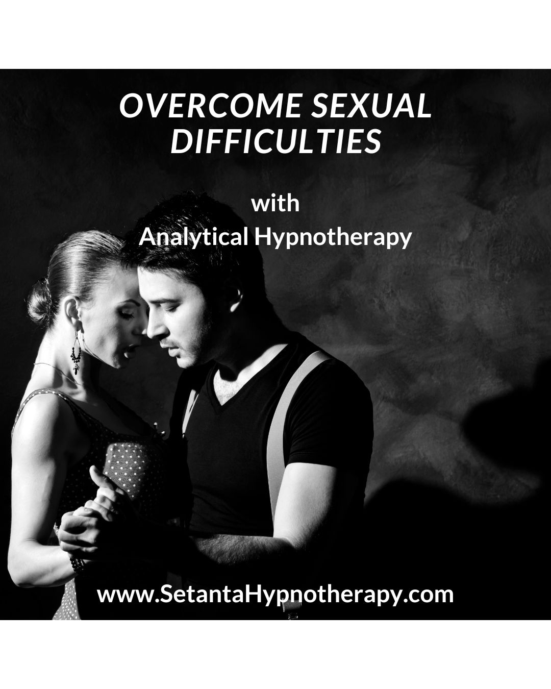 Analytical Hypnotherapy to Overcome Sexual Difficulties