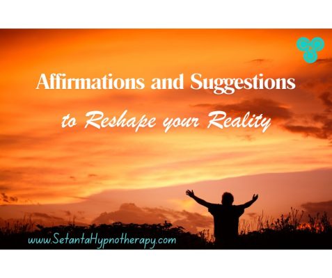 Affirmations and Suggestions to Reshape your Reality